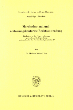 Mordtatbestand und verfassungskonforme Rechtsanwendung Mordtatbestand und verfassungskonforme Rechtsanwendung