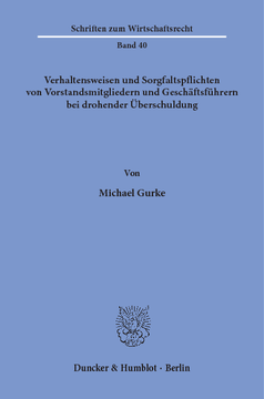 Verhaltensweisen und Sorgfaltspflichten von Vorstandsmitgliedern und Geschäftsführern bei drohender Überschuldung Verhaltensweisen und Sorgfaltspflichten von Vorstandsmitgliedern und Geschäftsführern bei drohender Überschuldung