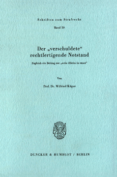 Der »verschuldete« rechtfertigende Notstand Der »verschuldete« rechtfertigende Notstand
