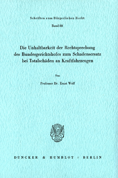 Die Unhaltbarkeit der Rechtsprechung des Bundesgerichtshofes zum Schadensersatz bei Totalschäden Die Unhaltbarkeit der Rechtsprechung des Bundesgerichtshofes zum Schadensersatz bei Totalschäden