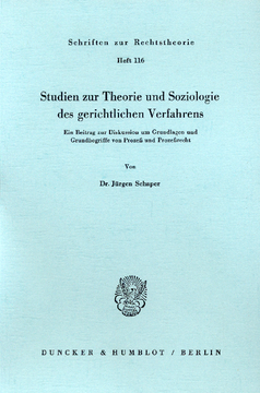 Studien zur Theorie und Soziologie des gerichtlichen Verfahrens Studien zur Theorie und Soziologie des gerichtlichen Verfahrens