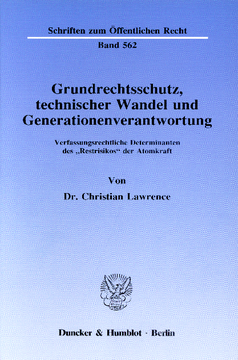 Grundrechtsschutz, technischer Wandel und Generationenverantwortung Grundrechtsschutz, technischer Wandel und Generationenverantwortung