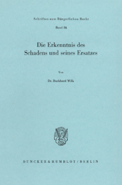 Die Erkenntnis des Schadens und seines Ersatzes Die Erkenntnis des Schadens und seines Ersatzes