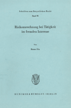Risikozurechnung bei Tätigkeit im fremden Interesse Risikozurechnung bei Tätigkeit im fremden Interesse