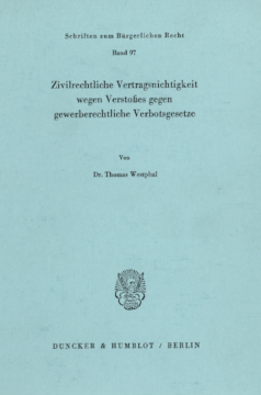 Zivilrechtliche Vertragsnichtigkeit wegen Verstoßes gegen gewerberechtliche Verbotsgesetze Zivilrechtliche Vertragsnichtigkeit wegen Verstoßes gegen gewerberechtliche Verbotsgesetze