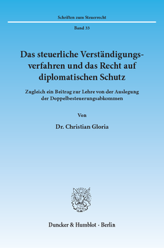 Das steuerliche Verständigungsverfahren und das Recht auf diplomatischen Schutz Das steuerliche Verständigungsverfahren und das Recht auf diplomatischen Schutz