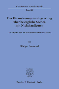 Der Finanzierungsleasingvertrag über bewegliche Sachen mit Nichtkaufleuten Der Finanzierungsleasingvertrag über bewegliche Sachen mit Nichtkaufleuten