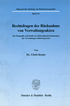 Rechtsfragen der Rücknahme von Verwaltungsakten Rechtsfragen der Rücknahme von Verwaltungsakten