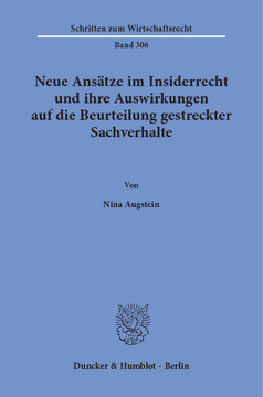 Neue Ansätze im Insiderrecht und ihre Auswirkungen auf die Beurteilung gestreckter Sachverhalte Neue Ansätze im Insiderrecht und ihre Auswirkungen auf die Beurteilung gestreckter Sachverhalte