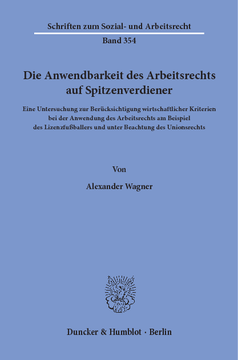 Die Anwendbarkeit des Arbeitsrechts auf Spitzenverdiener Die Anwendbarkeit des Arbeitsrechts auf Spitzenverdiener