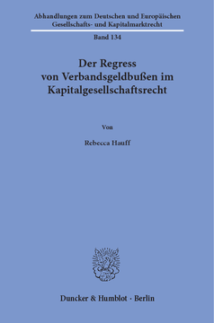 Der Regress von Verbandsgeldbußen im Kapitalgesellschaftsrecht Der Regress von Verbandsgeldbußen im Kapitalgesellschaftsrecht