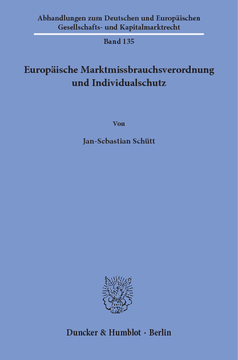 Europäische Marktmissbrauchsverordnung und Individualschutz Europäische Marktmissbrauchsverordnung und Individualschutz