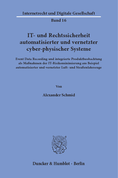 IT- und Rechtssicherheit automatisierter und vernetzter cyber-physischer Systeme IT- und Rechtssicherheit automatisierter und vernetzter cyber-physischer Systeme