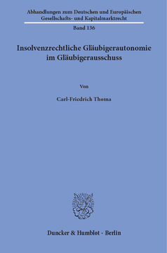 Insolvenzrechtliche Gläubigerautonomie im Gläubigerausschuss Insolvenzrechtliche Gläubigerautonomie im Gläubigerausschuss