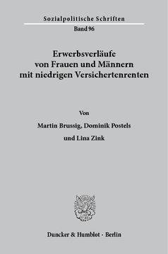 Erwerbsverläufe von Frauen und Männern mit niedrigen Versichertenrenten Erwerbsverläufe von Frauen und Männern mit niedrigen Versichertenrenten