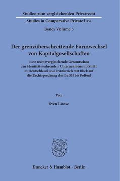 Der grenzüberschreitende Formwechsel von Kapitalgesellschaften Der grenzüberschreitende Formwechsel von Kapitalgesellschaften
