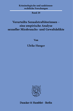 Verurteilte Sexualstraftäterinnen – eine empirische Analyse sexueller Missbrauchs- und Gewaltdelikte Verurteilte Sexualstraftäterinnen – eine empirische Analyse sexueller Missbrauchs- und Gewaltdelikte