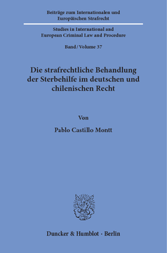Die strafrechtliche Behandlung der Sterbehilfe im deutschen und chilenischen Recht Die strafrechtliche Behandlung der Sterbehilfe im deutschen und chilenischen Recht