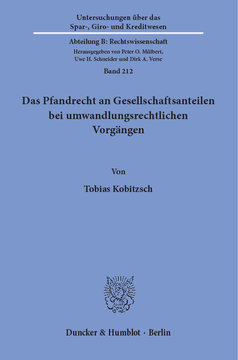 Das Pfandrecht an Gesellschaftsanteilen bei umwandlungsrechtlichen Vorgängen Das Pfandrecht an Gesellschaftsanteilen bei umwandlungsrechtlichen Vorgängen
