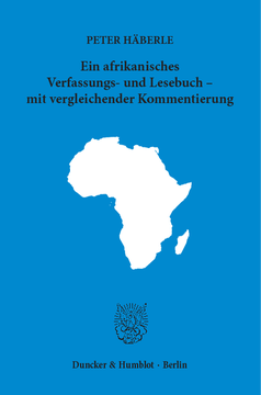 Ein afrikanisches Verfassungs- und Lesebuch – mit vergleichender Kommentierung Ein afrikanisches Verfassungs- und Lesebuch – mit vergleichender Kommentierung