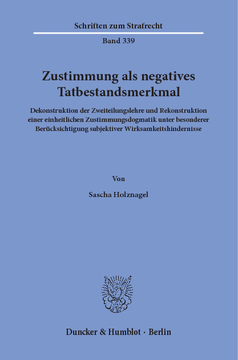 Zustimmung als negatives Tatbestandsmerkmal Zustimmung als negatives Tatbestandsmerkmal