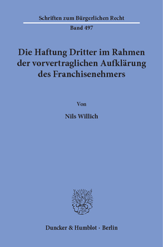 Die Haftung Dritter im Rahmen der vorvertraglichen Aufklärung des Franchisenehmers Die Haftung Dritter im Rahmen der vorvertraglichen Aufklärung des Franchisenehmers