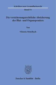 Die versicherungsrechtliche Absicherung des Blut- und Organspenders Die versicherungsrechtliche Absicherung des Blut- und Organspenders