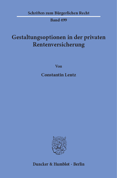 Gestaltungsoptionen in der privaten Rentenversicherung Gestaltungsoptionen in der privaten Rentenversicherung