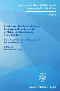 Legal Linguistics Beyond Borders: Language and Law in a World of Media, Globalisation and Social Conflicts Legal Linguistics Beyond Borders: Language and Law in a World of Media, Globalisation and Social Conflicts