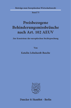 Preisbezogene Behinderungsmissbräuche nach Art. 102 AEUV Preisbezogene Behinderungsmissbräuche nach Art. 102 AEUV