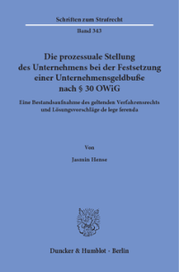 Die prozessuale Stellung des Unternehmens bei der Festsetzung einer Unternehmensgeldbuße nach § 30 OWiG