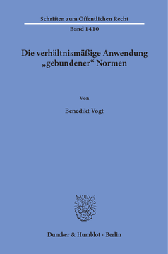 Die verhältnismäßige Anwendung »gebundener« Normen Die verhältnismäßige Anwendung »gebundener« Normen
