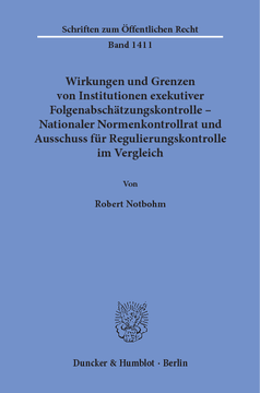 Wirkungen und Grenzen von Institutionen exekutiver Folgenabschätzungskontrolle – Nationaler Normenkontrollrat und Ausschuss für Regulierungskontrolle im Vergleich Wirkungen und Grenzen von Institutionen exekutiver Folgenabschätzungskontrolle – Nationaler Normenkontrollrat und Ausschuss für Regulierungskontrolle im Vergleich
