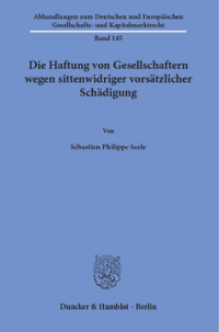 Die Haftung von Gesellschaftern wegen sittenwidriger vorsätzlicher Schädigung