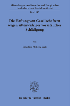 Die Haftung von Gesellschaftern wegen sittenwidriger vorsätzlicher Schädigung Die Haftung von Gesellschaftern wegen sittenwidriger vorsätzlicher Schädigung