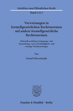 Verweisungen in formellgesetzlichen Rechtsnormen auf andere formellgesetzliche Rechtsnormen Verweisungen in formellgesetzlichen Rechtsnormen auf andere formellgesetzliche Rechtsnormen