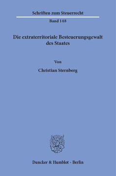 Die extraterritoriale Besteuerungsgewalt des Staates Die extraterritoriale Besteuerungsgewalt des Staates