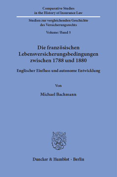 Die französischen Lebensversicherungsbedingungen zwischen 1788 und 1880 Die französischen Lebensversicherungsbedingungen zwischen 1788 und 1880