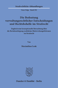 Die Bedeutung verwaltungsrechtlicher Entscheidungen und Rechtsbehelfe im Strafrecht Die Bedeutung verwaltungsrechtlicher Entscheidungen und Rechtsbehelfe im Strafrecht