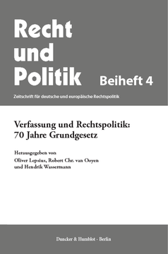 Verfassung und Rechtspolitik: 70 Jahre Grundgesetz Verfassung und Rechtspolitik: 70 Jahre Grundgesetz
