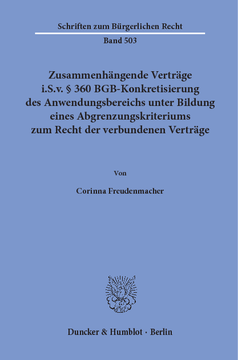 Zusammenhängende Verträge i.S.v. § 360 BGB-Konkretisierung des Anwendungsbereichs unter Bildung eines Abgrenzungskriteriums zum Recht der verbundenen Verträge Zusammenhängende Verträge i.S.v. § 360 BGB-Konkretisierung des Anwendungsbereichs unter Bildung eines Abgrenzungskriteriums zum Recht der verbundenen Verträge