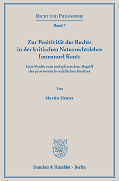 Zur Positivität des Rechts in der kritischen Naturrechtslehre Immanuel Kants Zur Positivität des Rechts in der kritischen Naturrechtslehre Immanuel Kants