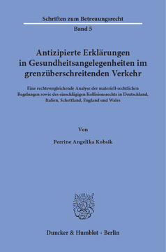 Antizipierte Erklärungen in Gesundheitsangelegenheiten im grenzüberschreitenden Verkehr Antizipierte Erklärungen in Gesundheitsangelegenheiten im grenzüberschreitenden Verkehr