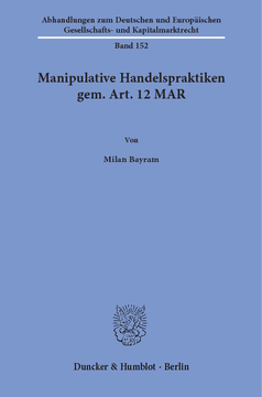 Manipulative Handelspraktiken gem. Art. 12 MAR Manipulative Handelspraktiken gem. Art. 12 MAR