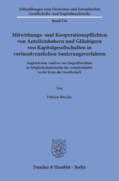 Mitwirkungs- und Kooperationspflichten von Anteilsinhabern und Gläubigern von Kapitalgesellschaften in vorinsolvenzlichen Sanierungsverfahren Mitwirkungs- und Kooperationspflichten von Anteilsinhabern und Gläubigern von Kapitalgesellschaften in vorinsolvenzlichen Sanierungsverfahren