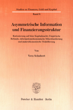 Asymmetrische Information und Finanzierungsstruktur Asymmetrische Information und Finanzierungsstruktur