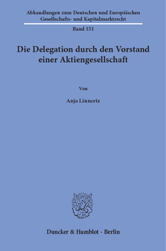 Die Delegation durch den Vorstand einer Aktiengesellschaft Die Delegation durch den Vorstand einer Aktiengesellschaft