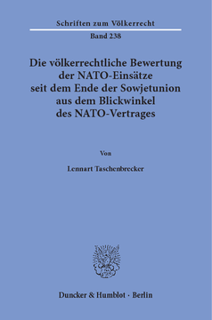 Die völkerrechtliche Bewertung der NATO-Einsätze seit dem Ende der Sowjetunion aus dem Blickwinkel des NATO-Vertrages Die völkerrechtliche Bewertung der NATO-Einsätze seit dem Ende der Sowjetunion aus dem Blickwinkel des NATO-Vertrages