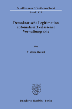Demokratische Legitimation automatisiert erlassener Verwaltungsakte Demokratische Legitimation automatisiert erlassener Verwaltungsakte
