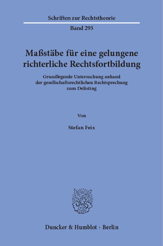 Maßstäbe für eine gelungene richterliche Rechtsfortbildung Maßstäbe für eine gelungene richterliche Rechtsfortbildung